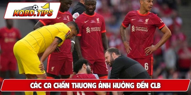 Các ca chấn thương ảnh hưởng đến CLB