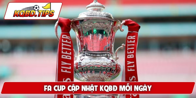 FA Cup cập nhật KQBĐ mỗi ngày