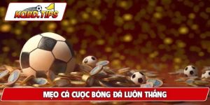 Mẹo cá cược bóng đá luôn thắng